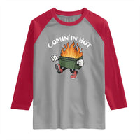 Funny Dumpster Fire Comin In Hot Raglan Shirt - Wonder Print Shop