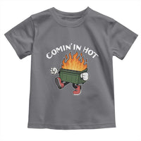 Funny Dumpster Fire Comin In Hot Toddler T Shirt - Wonder Print Shop