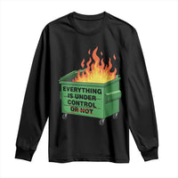 Funny Dumpster Fire Long Sleeve Shirt Everything Is Under Control Or Not - Wonder Print Shop
