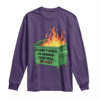 Funny Dumpster Fire Long Sleeve Shirt Everything Is Under Control Or Not - Wonder Print Shop