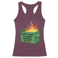 Funny Dumpster Fire Racerback Tank Top Everything Is Under Control Or Not - Wonder Print Shop