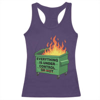Funny Dumpster Fire Racerback Tank Top Everything Is Under Control Or Not - Wonder Print Shop