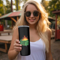 Funny Dumpster Fire Skinny Tumbler Everything Is Under Control Or Not - Wonder Print Shop