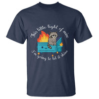 Funny Lil Dumpster Fire Racoon T Shirt This Little Light Of Mine I Am Going To Let It Shine - Wonder Print Shop