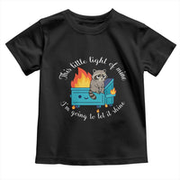 Funny Lil Dumpster Fire Racoon Toddler T Shirt This Little Light Of Mine I Am Going To Let It Shine - Wonder Print Shop