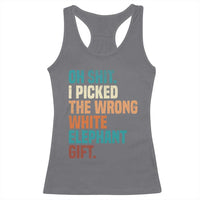 Oh Shit I Picked The Wrong White Elephant Gift Racerback Tank Top Funny Retro Christmas Gift Exchange - Wonder Print Shop