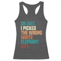 Oh Shit I Picked The Wrong White Elephant Gift Racerback Tank Top Funny Retro Christmas Gift Exchange - Wonder Print Shop
