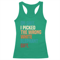 Oh Shit I Picked The Wrong White Elephant Gift Racerback Tank Top Funny Retro Christmas Gift Exchange - Wonder Print Shop