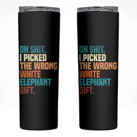 Oh Shit I Picked The Wrong White Elephant Gift Skinny Tumbler Funny Retro Christmas Gift Exchange - Wonder Print Shop