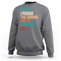 Oh Shit I Picked The Wrong White Elephant Gift Sweatshirt Funny Retro Christmas Gift Exchange - Wonder Print Shop