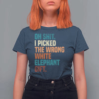 Oh Shit I Picked The Wrong White Elephant Gift T Shirt For Women Funny Retro Christmas Gift Exchange - Wonder Print Shop
