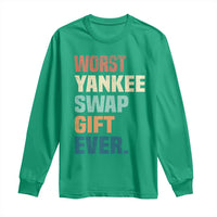 Funny Worst Yankee Swap Gift Ever Long Sleeve Shirt Christmas Gift Exchange Game - Wonder Print Shop