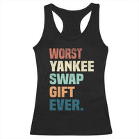 Funny Worst Yankee Swap Gift Ever Racerback Tank Top Christmas Gift Exchange Game - Wonder Print Shop