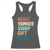 Funny Worst Yankee Swap Gift Ever Racerback Tank Top Christmas Gift Exchange Game - Wonder Print Shop