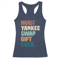 Funny Worst Yankee Swap Gift Ever Racerback Tank Top Christmas Gift Exchange Game - Wonder Print Shop