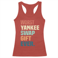 Funny Worst Yankee Swap Gift Ever Racerback Tank Top Christmas Gift Exchange Game - Wonder Print Shop
