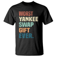 Funny Worst Yankee Swap Gift Ever T Shirt Christmas Gift Exchange Game - Wonder Print Shop