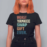Funny Worst Yankee Swap Gift Ever T Shirt For Women Christmas Gift Exchange Game - Wonder Print Shop