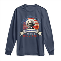 Frederick Douglass Inspirational Quotes Long Sleeve Shirt Once You Learn To Read You Will Be Forever Free American Flag