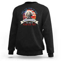 Frederick Douglass Inspirational Quotes Sweatshirt Once You Learn To Read You Will Be Forever Free American Flag