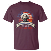 Frederick Douglass Inspirational Quotes T Shirt Once You Learn To Read You Will Be Forever Free American Flag