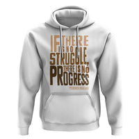 Frederick Douglass Quotes Hoodie If There Is No Truggle There Is No Progress Black History Month