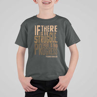 Frederick Douglass Quotes T Shirt For Kid If There Is No Truggle There Is No Progress Black History Month