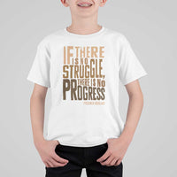 Frederick Douglass Quotes T Shirt For Kid If There Is No Truggle There Is No Progress Black History Month