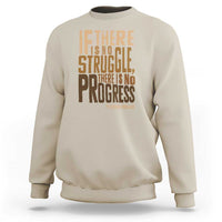 Frederick Douglass Quotes Sweatshirt If There Is No Truggle There Is No Progress Black History Month