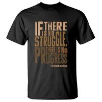 Frederick Douglass Quotes T Shirt If There Is No Truggle There Is No Progress Black History Month