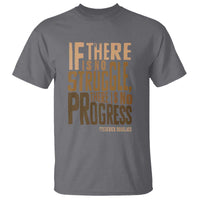 Frederick Douglass Quotes T Shirt If There Is No Truggle There Is No Progress Black History Month