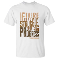 Frederick Douglass Quotes T Shirt If There Is No Truggle There Is No Progress Black History Month
