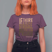 Frederick Douglass Quotes T Shirt For Women If There Is No Truggle There Is No Progress Black History Month