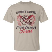 Funny Sorry Cupid I've Been Feral T Shirt Valentine's Day Cupid Racoon