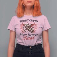 Funny Sorry Cupid I've Been Feral T Shirt For Women Valentine's Day Cupid Racoon