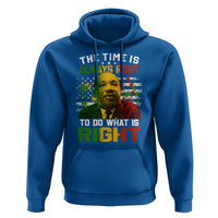 MLK Quotes The Time Is Always Right To Do What Is Right Hoodie Martin Luther King Vintage American Flag