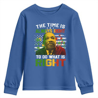 MLK Quotes The Time Is Always Right To Do What Is Right Youth Sweatshirt Martin Luther King Vintage American Flag