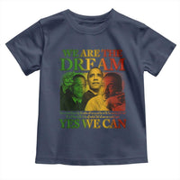 We Are The Dream Yes We Can Black History Month Toddler T Shirt Obama Martin Malcolm X
