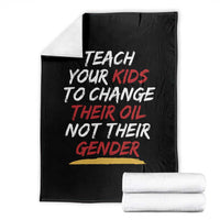 Funny Teach Your Kids To Change Their Oil Not Their Gender Throw Blanket - Wonder Print Shop