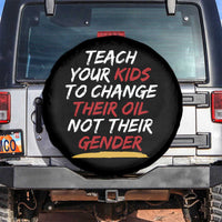 Funny Teach Your Kids To Change Their Oil Not Their Gender Spare Tire Cover - Wonder Print Shop