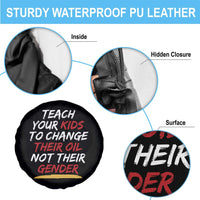 Funny Teach Your Kids To Change Their Oil Not Their Gender Spare Tire Cover - Wonder Print Shop