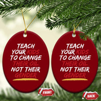 Funny Teach Your Kids To Change Their Oil Not Their Gender Ceramic Ornament - Wonder Print Shop
