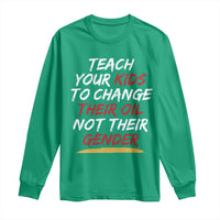 Funny Teach Your Kids To Change Their Oil Not Their Gender Long Sleeve Shirt - Wonder Print Shop