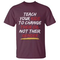 Funny Teach Your Kids To Change Their Oil Not Their Gender T Shirt - Wonder Print Shop