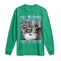 Call Me Ranch Cause I Be Dressing Long Sleeve Shirt Funny Raccoon Meme