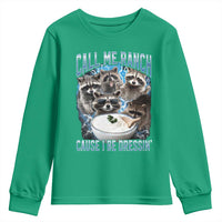 Call Me Ranch Cause I Be Dressing Youth Sweatshirt Funny Raccoon Meme