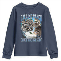 Call Me Ranch Cause I Be Dressing Youth Sweatshirt Funny Raccoon Meme