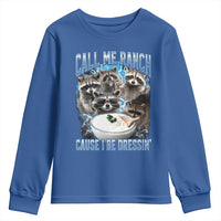 Call Me Ranch Cause I Be Dressing Youth Sweatshirt Funny Raccoon Meme