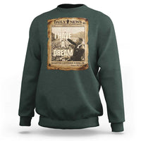 I Have A Dream Martin Luther King MLK Day Sweatshirt March On Washington Black History