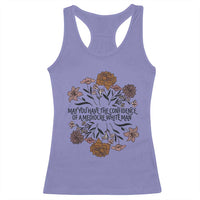 May You Have The Confidence Of A Mediorcre White Man Racerback Tank Top Vintage Floral